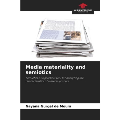 (영문도서)Media materiality and semiotics Paperback, Our Knowledge Publishing, English, 9786209467837
