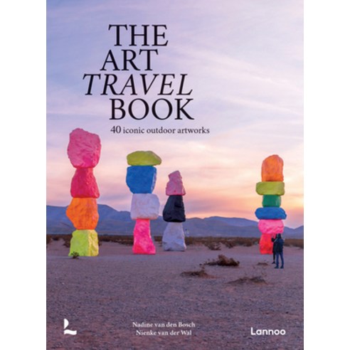 (영문도서)The Art Travel Book: 40 Iconic Outdoor Artworks Hardcover, English, 9789059960503, Lannoo Publishers