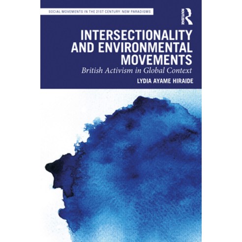(영문도서)Intersectionality and Environmental Movements: British Activism in Global Context Paperback, Routledge, English, 9781041064473