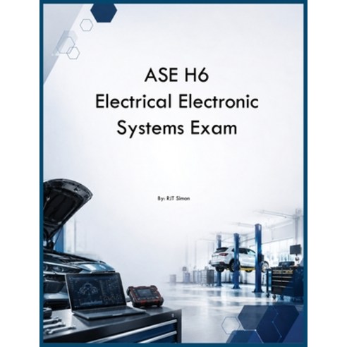 (영문도서)ASE H6 Electrical Electronic Systems Exam Paperback, Auto Car Learning Group, English, 9798256014780