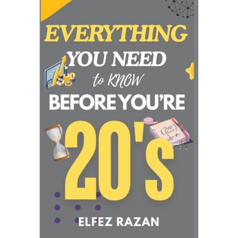 (영문도서)Everything You Need to Know Before You're 20's: A Practical Guide to Life Skills... Paperback, Independently Published, English, 9798245311203