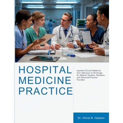 (영문도서)Hospital Medicine Practice: Inpatient Clinical Medicine from Admission to Discha... Paperback, Independently Published, English, 9798197467706