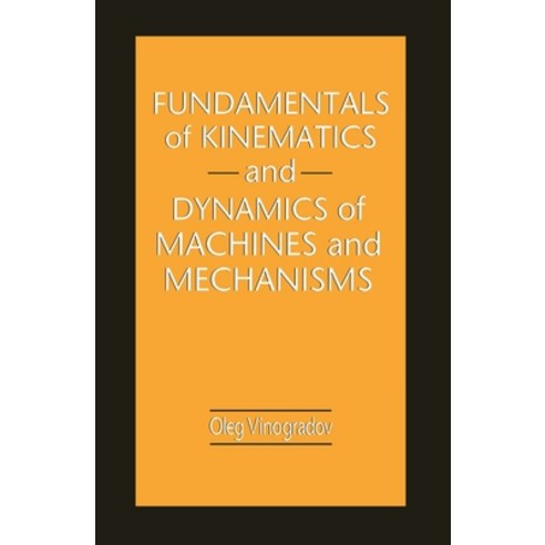 (영문도서)Fundamentals of Kinematics and Dynamics of Machines and Mechanisms Hardcover, CRC Press, English, 9780849302572