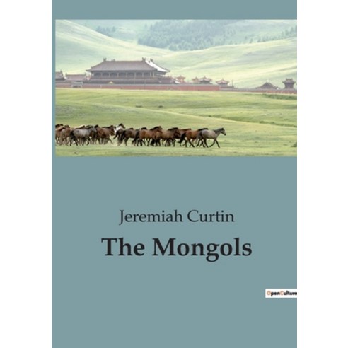 (영문도서)The Mongols: The Rise of Russian Statehood and the Mongol Influence Paperback, Shs Editions, English, 9791041918447
