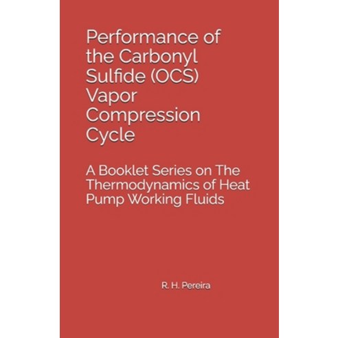 (영문도서)Performance of the Carbonyl Sulfide (OCS) Vapor Compression Cycle: Issue of A Bo... Paperback, Independently Published, English, 9798188774790