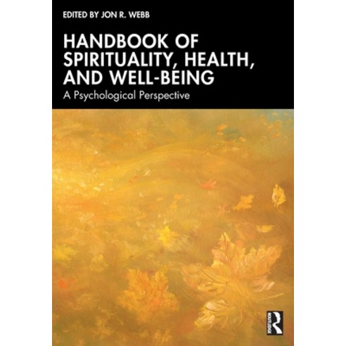 (영문도서)Handbook of Spirituality Health and Well-Being: A Psychological Perspective Paperback, Routledge, English, 9781032575902
