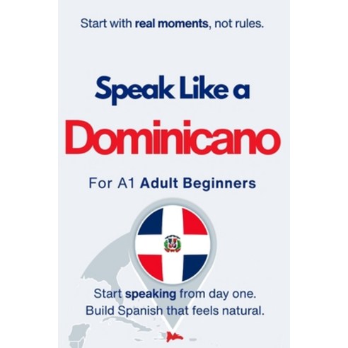(영문도서)Speak Like a Dominicano for Beginners: Start Speaking and Understanding Real Dom... Paperback, Anderson, Michael M., Independently Published, 9798181787599