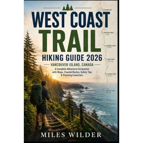 (영문도서)West Coast Trail Hiking Guide 2026 (Canada Vancouver Island): Complete Adventur... Paperback, Independently Published, English, 9798195313838