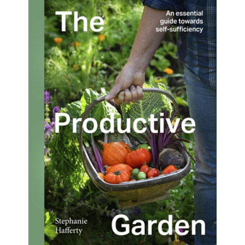 (영문도서)The Productive Garden: An Essential Guide Toward Self-Sufficiency Hardcover, Frances Lincoln, English, 9781805703242