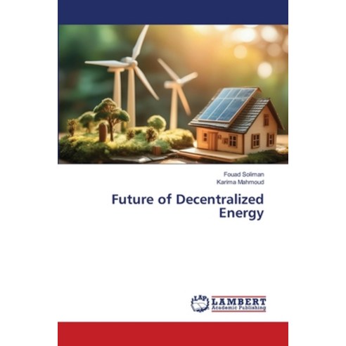 (영문도서)Future of Decentralized Energy Paperback, LAP Lambert Academic Publis..., English, 9786209235078