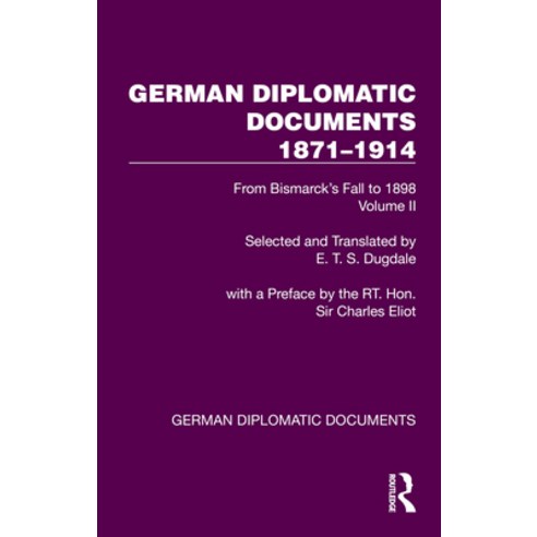 (영문도서)German Diplomatic Documents 1871-1914 Volume 2: From Bismarck's Fall to 1898 Paperback, Routledge, English, 9781032990309