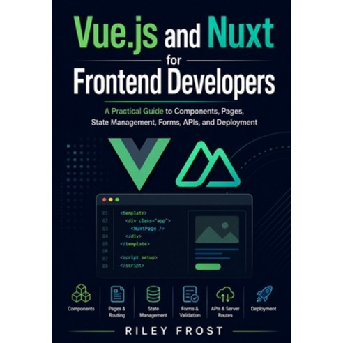 (영문도서)Vue.js and Nuxt for Frontend Developers: A Practical Guide to Components Pages ... Paperback, Independently Published, English, 9798198781658