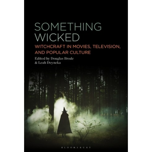 (영문도서)Something Wicked: Witchcraft in Movies Television and Culture Paperback, Bloomsbury Academic, English, 9798765122303