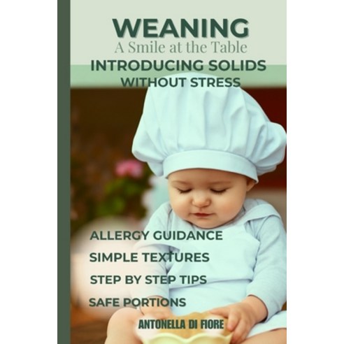 (영문도서)Weaning a Smile at the Table: Discover the gentle proven method to introduce so... Paperback, Independently Published, English, 9798292875512