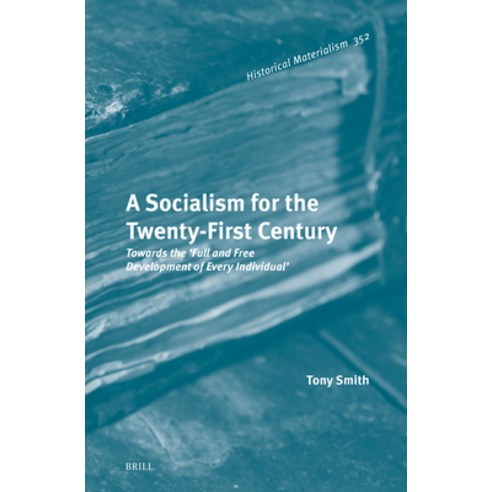 (영문도서)A Socialism for the Twenty-First Century: Towards the 'Full and Free Development... Hardcover, Brill, English, 9789004738126