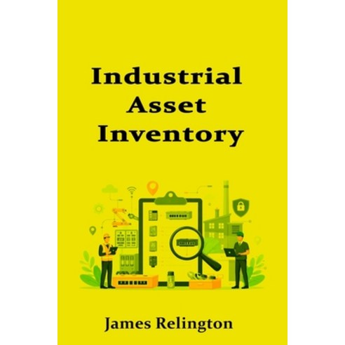 (영문도서)Industrial Asset Inventory: Finding and Classifying Hidden Devices Paperback, Independently Published, English, 9798245028989