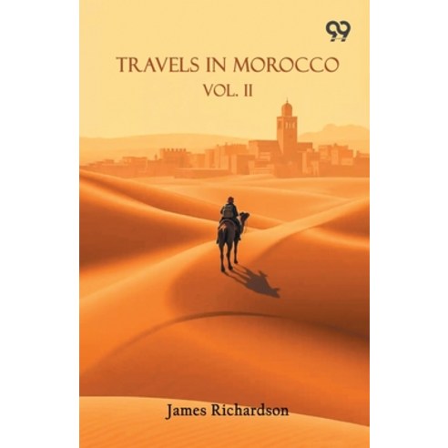 (영문도서)Travels In Morocco: Vol. II Paperback, Double 9 Books, English, 9789377506186