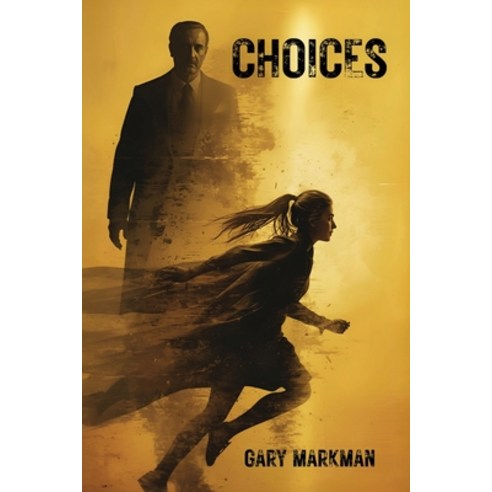(영문도서)Choices: A Story of Love Justice and Impossible Decisions Paperback, Apex Digital Pro, English, 9781968002077