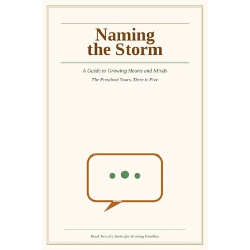 (영문도서)Naming the Storm: A Guide to Growing Hearts and Minds - The Preschool Years Thr... Paperback, Independently Published, English, 9798183914764
