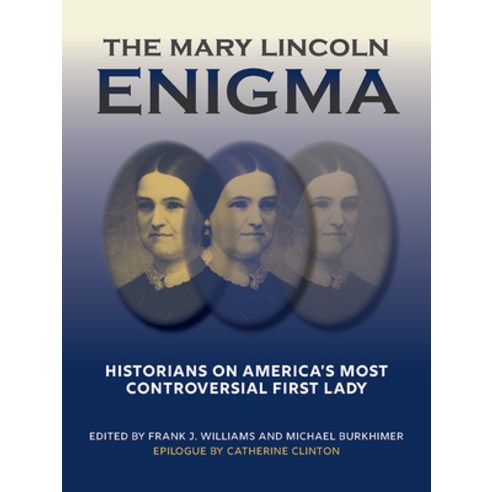 (영문도서)The Mary Lincoln Enigma: Historians on America's Most Controversial First Lady Paperback, Southern Illinois Universit..., English, 9780809340002