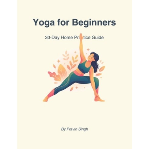 (영문도서)Yoga for Beginners: 30-Day Home Practice Guide Paperback, Independently Published, English, 9798185196540