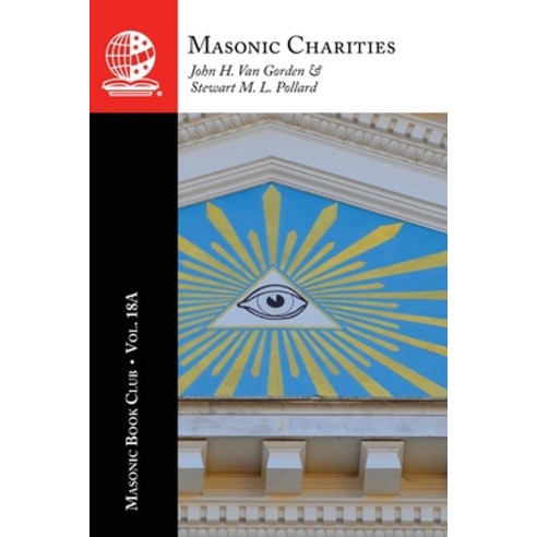 (영문도서)The Masonic Book Club Vol. 18A: Masonic Charities: The Lodge in Friendship Vill... Paperback, Westphalia Press, English, 9781637235621