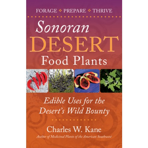 (영문도서)Sonoran Desert Food Plants Paperback, Lincoln Town Press, English, 9798999018465