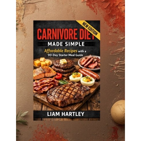 (영문도서)Carnivore Diet Made Simple: Affordable Recipes with a 90-Day Starter Meal Guide Paperback, Independently Published, English, 9798243514125