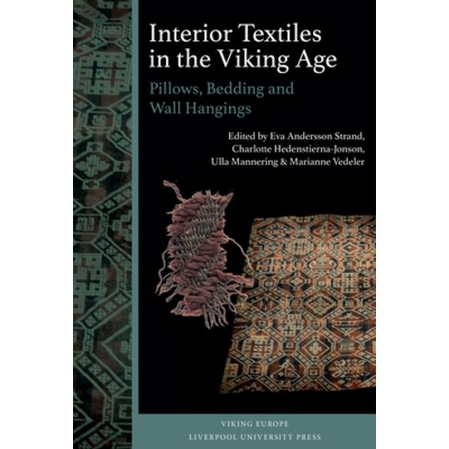 (영문도서)Interior Textiles in the Viking Age: Pillows Bedding and Wall Hangings: Beðr V... Hardcover, Liverpool University Press, English, 9781836245131 Liverpool University Press, English, 9781836245131