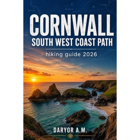 (영문도서)Cornwall South West Coast Path Hiking Guide 2026 Paperback, Independently Published, English, 9798197951328