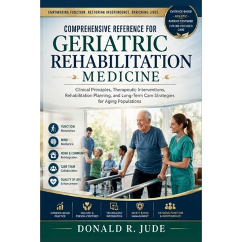 (영문도서)Comprehensive Reference for Geriatric Rehabilitation Medicine: Clinical Principl... Paperback, Independently Published, English, 9798181716384