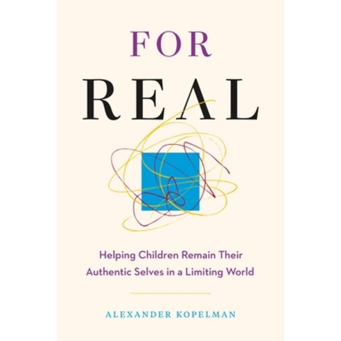 (영문도서)For Real: Helping Children Remain Their Authentic Selves in a Limiting World Paperback, Page Two Books, Inc., English, 9781774587256