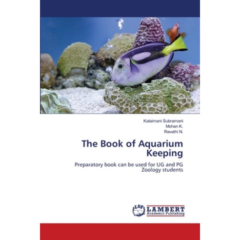 (영문도서)The Book of Aquarium Keeping Paperback, LAP Lambert Academic Publis..., English, 9786630104462