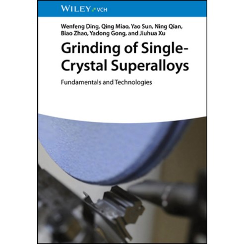 (영문도서)Grinding of Single-Crystal Superalloys: Fundamentals and Technologies Hardcover, Wiley-Vch, English, 9783527355228