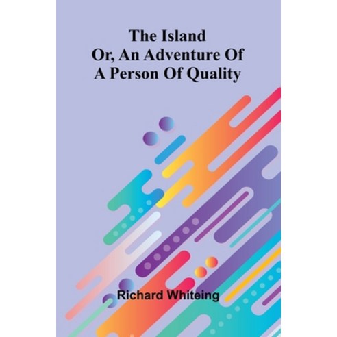 (영문도서)The Island: Or An Adventure Of A Person Of Quality Paperback, Alpha Edition, English, 9789373055688