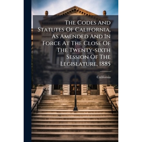(영문도서)The Codes And Statutes Of California As Amended And In Force At ...