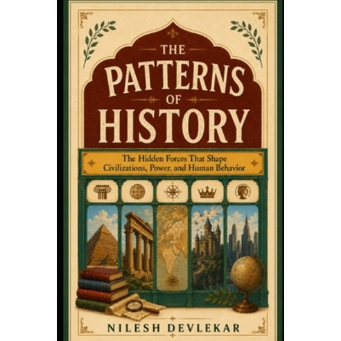 (영문도서)The Patterns of History: The Hidden Forces That Shape Civilizations Power and... Paperback, Independently Published, English, 9798184537771