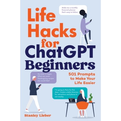 (영문도서)Life Hacks for ChatGPT Beginners: 501 Prompts to Make Your Life Easier Paperback, Callisto, English, 9798897170289