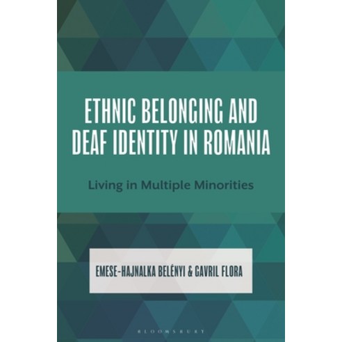 (영문도서)Ethnic Belonging and Identity in Romania: Living in Multiple Minorities Hardcover, Bloomsbury Academic, English, 9781666946284