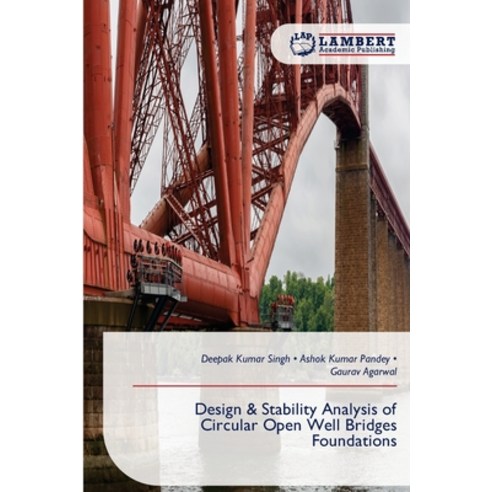 (영문도서)Design & Stability Analysis of Circular Open Well Bridges Foundations Paperback, LAP Lambert Academic Publis..., English, 9786209970771