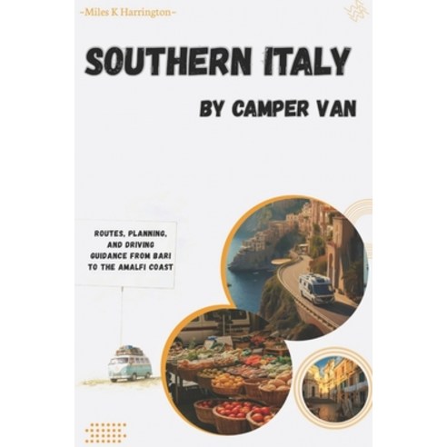 (영문도서)Southern Italy By Camper van: Routes planning and driving guidance from Bari t... Paperback, Independently Published, English, 9798196615511