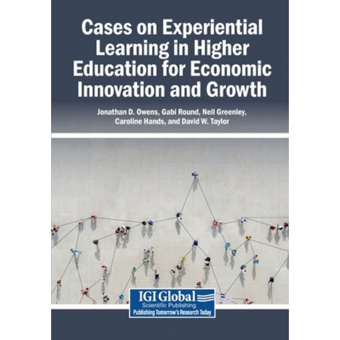 (영문도서)Cases on Experiential Learning in Higher Education for Economic Innovation and G... Paperback, Igi Global Scientific Publi..., English, 9798337366319