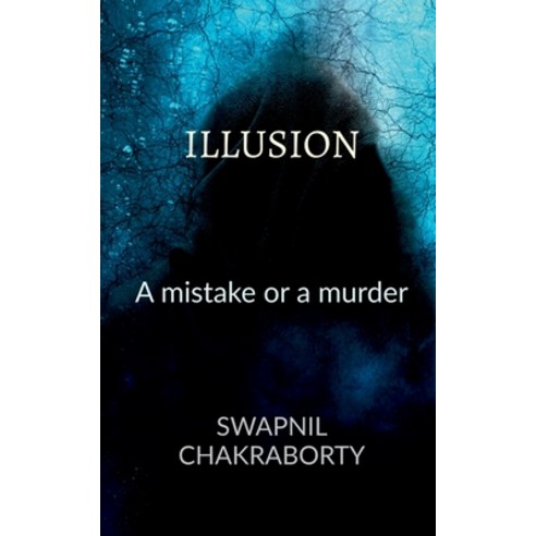 (영문도서)Illusion: A Mistake or a Murder Paperback, Notion Press Media Pvt Ltd, English, 9781684941360