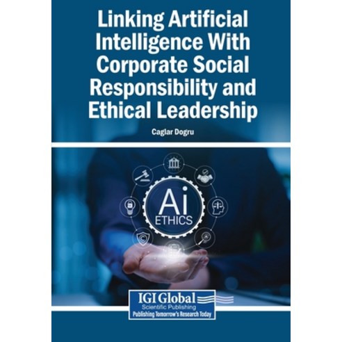 (영문도서)Linking Artificial Intelligence With Corporate Social Responsibility and Ethical... Paperback, Igi Global Scientific Publi..., English, 9798369351789