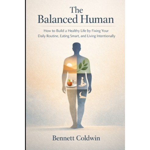 (영문도서)The Balanced Human Paperback, Independently Published, English, 9798241332844