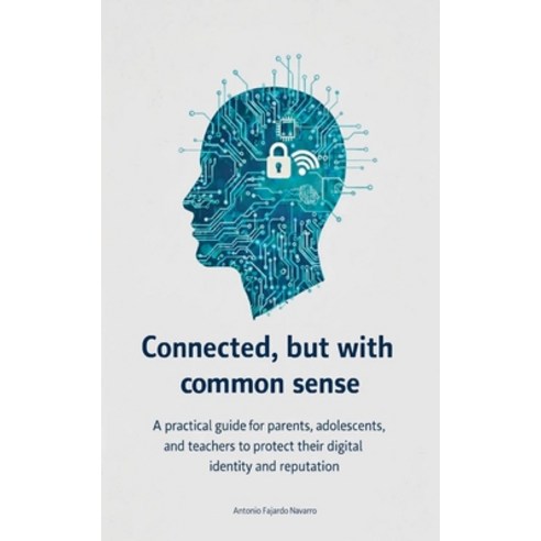 (영문도서)Connected but with common sense Paperback, Antonio Fajardo Navarro, English, 9798233809941