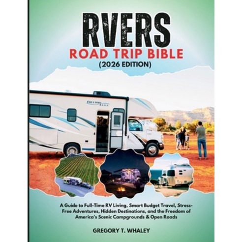 (영문도서)RVers Road Trip Bible 2026: A Guide to Full-Time RV Living Smart Budget Travel ... Paperback, Independently Published, English, 9798279073078