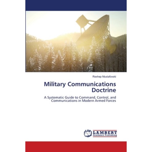 (영문도서)Military Communications Doctrine Paperback, LAP Lambert Academic Publis..., English, 9786209237096 LAP Lambert Academic Publis..., English, 9786209237096