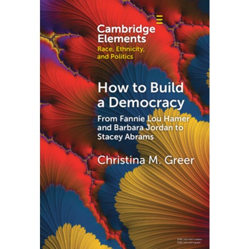 (영문도서)How to Build a Democracy: From Fannie Lou Hamer and Barbara Jordan to Stacey Abrams Hardcover, Cambridge University Press, English, 9781009500807