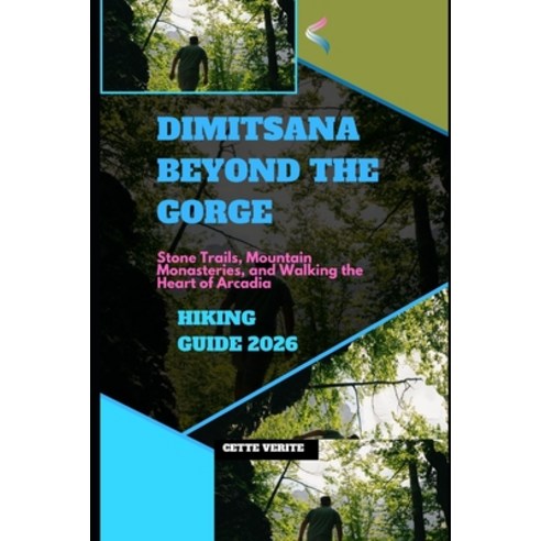(영문도서)Dimitsana Beyond the Gorge: Stone Trails Mountain Monasteries and Walking the... Paperback, Independently Published, English, 9798180034106